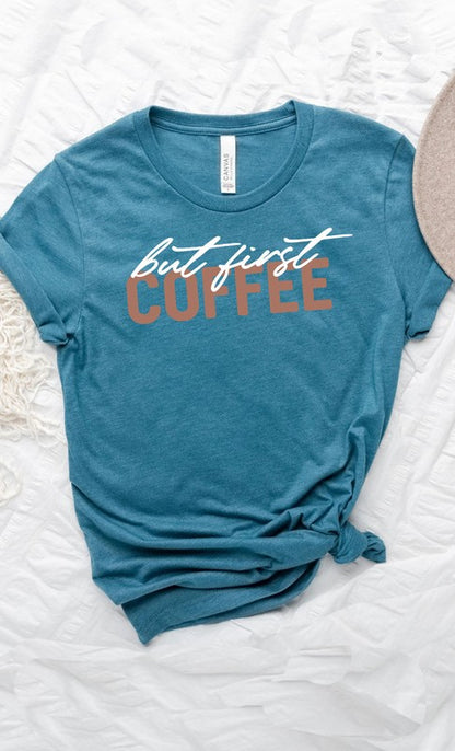 But First Coffee Graphic Tee Shirt