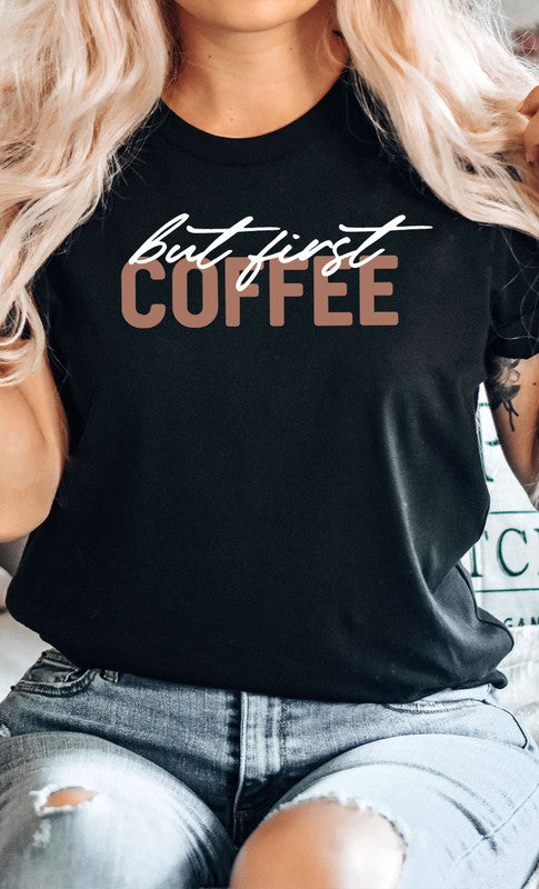 But First Coffee Graphic Tee Shirt