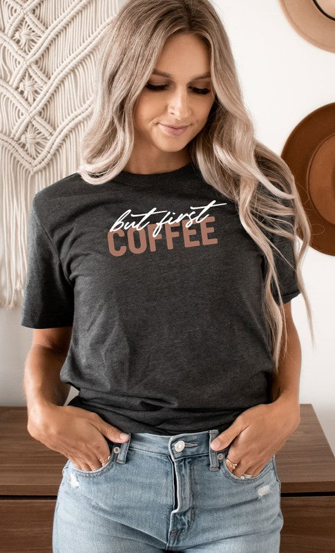 But First Coffee Graphic Tee Shirt