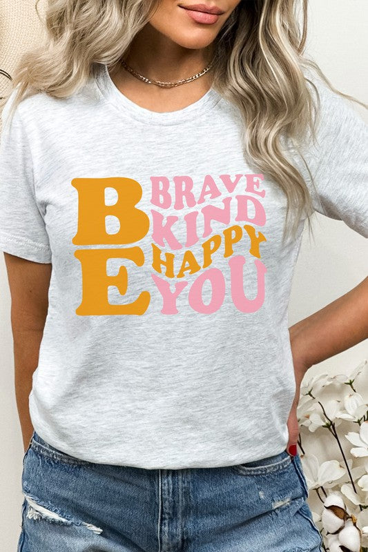 Be Brave Kind Happy Be You Inspiration Graphic Tee Shirt