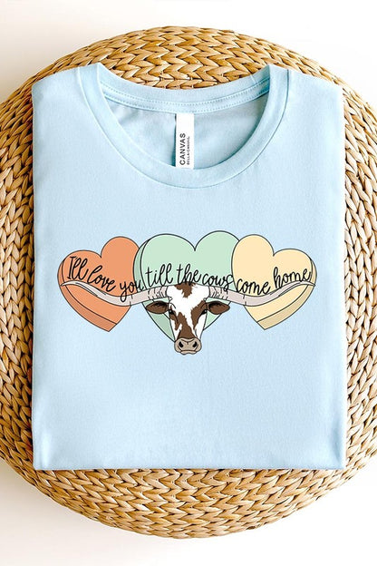 I Will Love You Till The Cows Graphic T Shirts