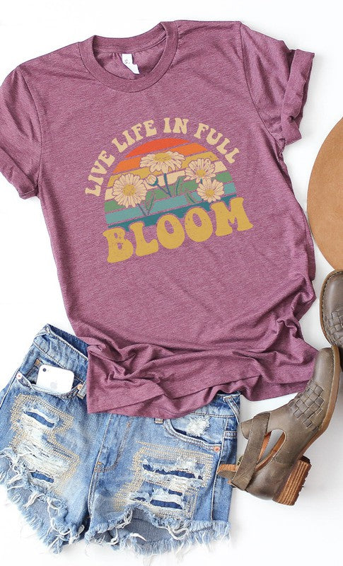 Live Life In Full Bloom Spring Graphic Tee Shirt