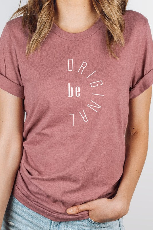 Be Original Motivational Encouraging Graphic Tee