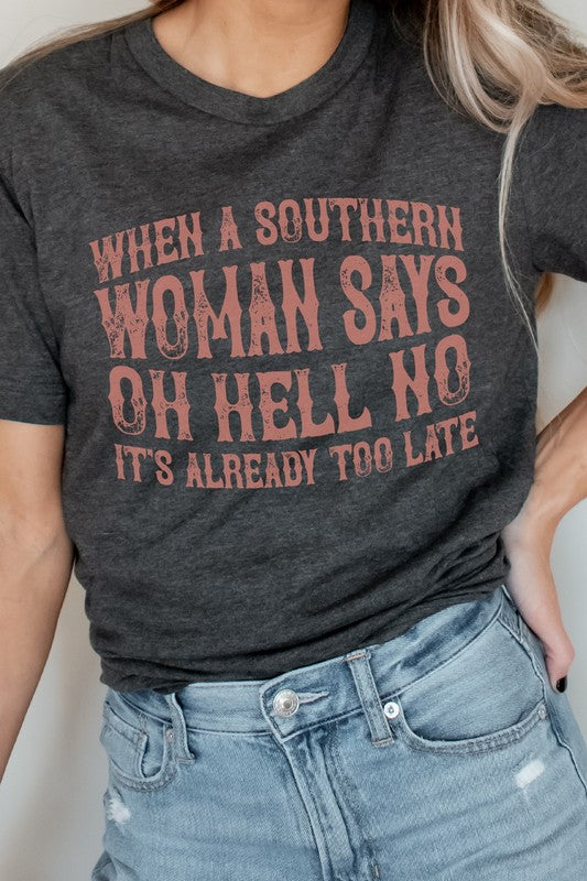 When A Southern Woman Says Oh Hell No Graphic Tee Shirt