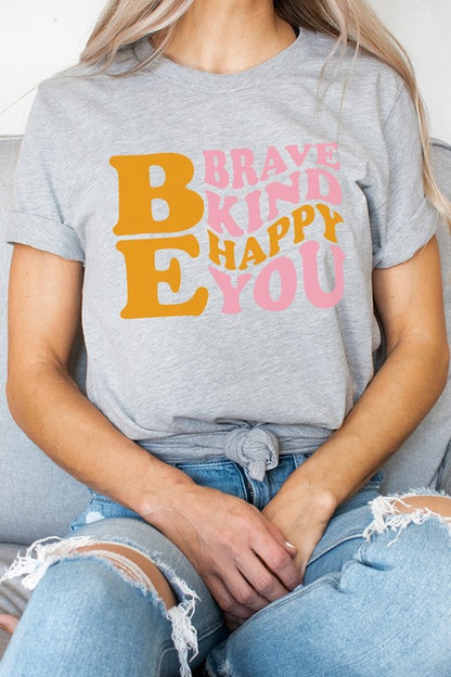 Be Brave Kind Happy Be You Inspiration Graphic Tee Shirt