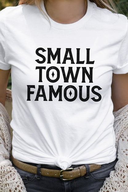 Small Town Famous Local Hometown Graphic Tee