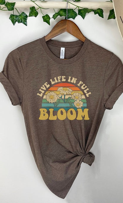 Live Life In Full Bloom Spring Graphic Tee Shirt