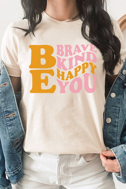 Be Brave Kind Happy Be You Inspiration Graphic Tee Shirt