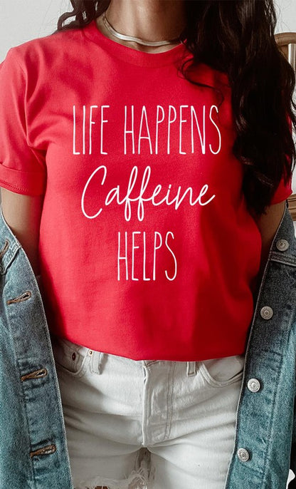 Life Happens Caffeine Helps -PLUS Size Graphic Tee Shirt