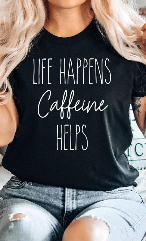 Life Happens Caffeine Helps -PLUS Size Graphic Tee Shirt