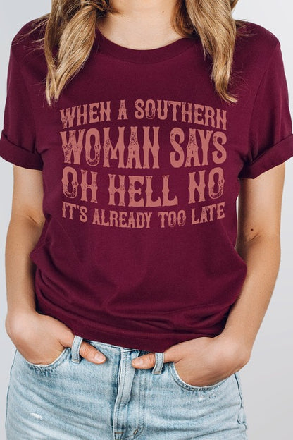 When A Southern Woman Says Oh Hell No Graphic Tee Shirt