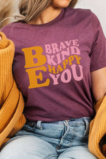 Be Brave Kind Happy Be You Inspiration Graphic Tee Shirt